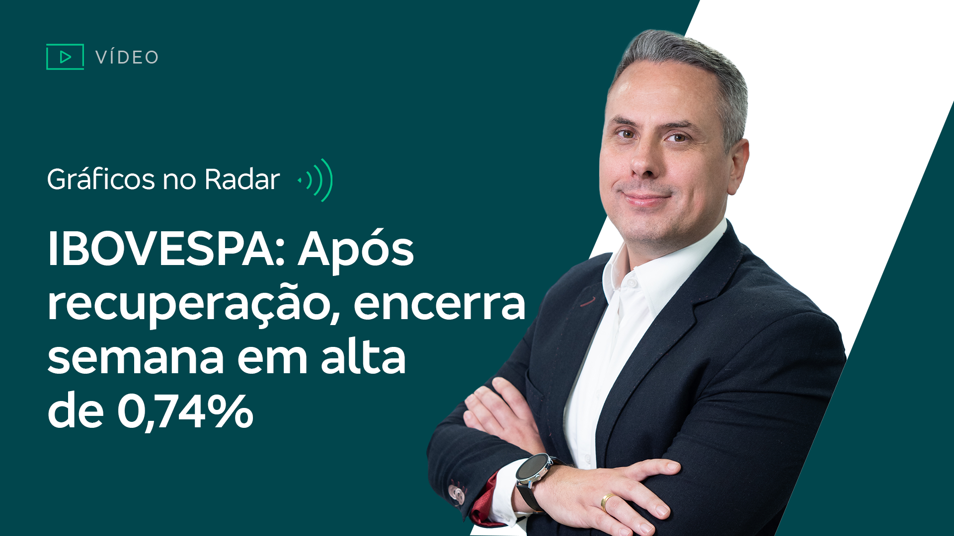 Gráficos no Radar: Após recuperação, Ibovespa encerra semana em alta de 0,74%